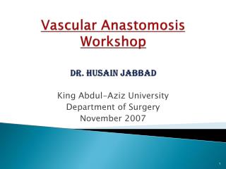 Vascular Anastomosis Workshop Dr. Husain jabbad