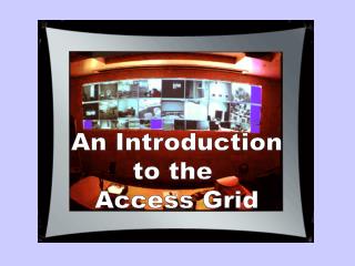 An Introduction to the Access Grid
