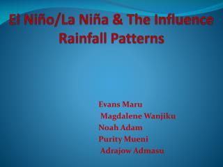 El Ni ñ o/La Ni ñ a &amp; The Influence Rainfall Patterns
