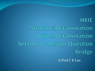 HKIE Structural Examination Written Examination Section 2 : Design Question Bridge