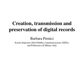 Creation, transmission and preservation of digital records