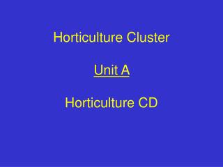 Horticulture Cluster Unit A Horticulture CD
