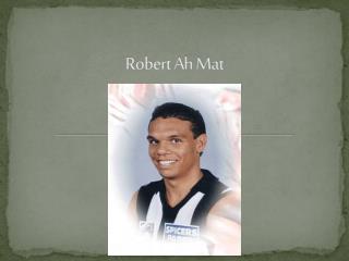 Robert Ah Mat