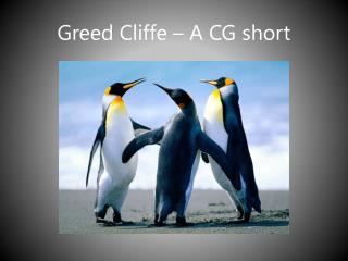 Greed Cliffe – A CG short