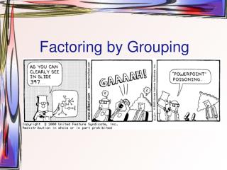 Factoring by Grouping