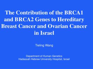 The Contribution of the BRCA1 and BRCA2 Genes to Hereditary Breast Cancer and Ovarian Cancer