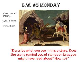 B.W. #5 MONday
