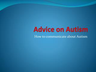 Advice on Autism