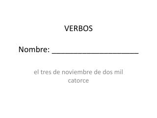 VERBOS Nombre : ____________________