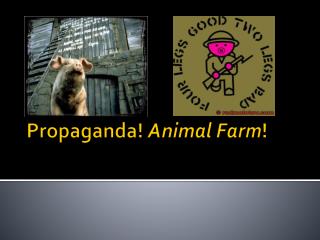 Propaganda! Animal Farm !