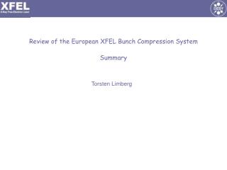 Review of the European XFEL Bunch Compression System Summary