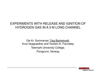 EXPERIMENTS WITH RELEASE AND IGNITION OF HYDROGEN GAS IN A 3 M LONG CHANNEL