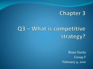 Chapter 3 Q3 – What is competitive strategy?
