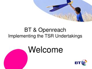 BT &amp; Openreach Implementing the TSR Undertakings