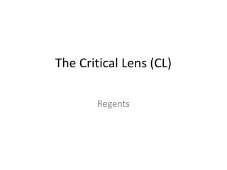 The Critical Lens (CL)