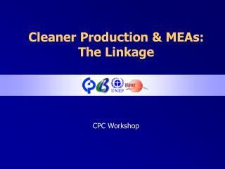 Cleaner Production &amp; MEAs: The Linkage