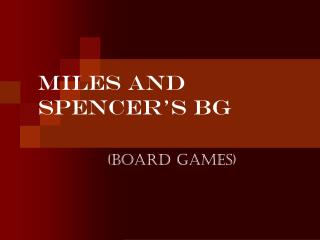 MILES AND SPENCER’S BG