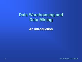 Data Warehousing and Data Mining An Introduction