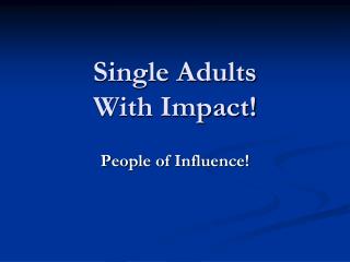 Single Adults With Impact!