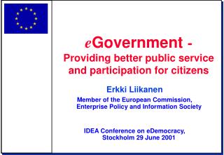 Erkki Liikanen Member of the European Commission, Enterprise Policy and Information Society