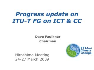 Progress update on ITU-T FG on ICT &amp; CC