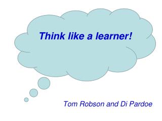 Think like a learner!