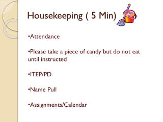 Housekeeping ( 5 Min)