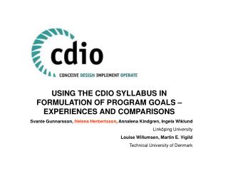 USING THE CDIO SYLLABUS IN FORMULATION OF PROGRAM GOALS – EXPERIENCES AND COMPARISONS