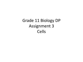 Grade 11 Biology DP Assignment 3 Cells