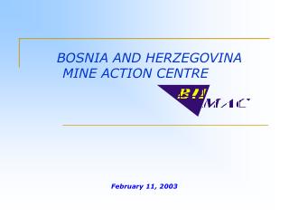 BOSNIA AND HERZEGOVINA MINE ACTION CENTRE