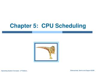 Chapter 5: CPU Scheduling