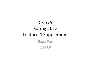 CS 575 Spring 2012 Lecture 4 Supplement