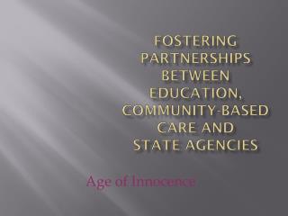 Fostering Partnerships between Education, Community-Based Care and State Agencies