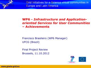 WP6 - Infrastructure and Application-oriented Services for User Communities – Achievements