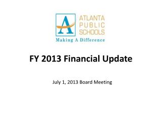 FY 2013 Financial Update
