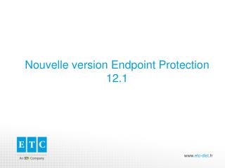 Nouvelle version Endpoint Protection 12.1