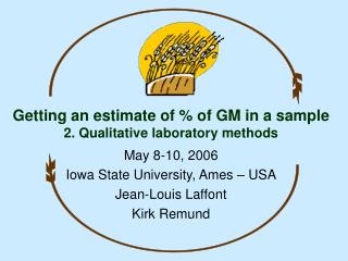 Getting an estimate of % of GM in a sample 2. Qualitative laboratory methods