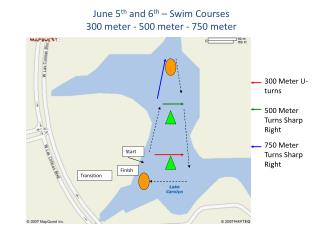 June 5 th and 6 th – Swim Courses 300 meter - 500 meter - 750 meter