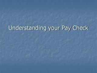 Understanding your Pay Check