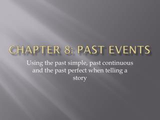 Chapter 8: Past Events