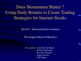 Does Momentum Matter ? Using Daily Returns to Create Trading Strategies for Internet Stocks