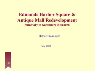 Edmonds Harbor Square &amp; Antique Mall Redevelopment Summary of Secondary Research