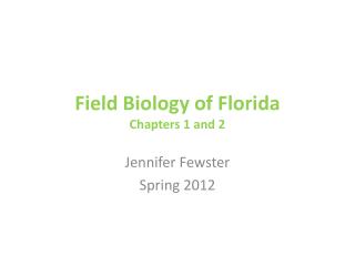 Field Biology of Florida Chapters 1 and 2