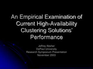 An Empirical Examination of Current High-Availability Clustering Solutions’ Performance