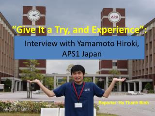 “Give It a Try, and Experience”: Interview with Yamamoto Hiroki, APS1 Japan