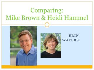 Comparing: Mike Brown &amp; Heidi Hammel