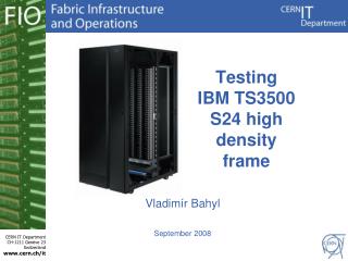 Testing IBM TS3500 S24 high density frame