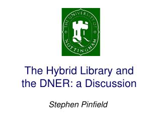 The Hybrid Library and the DNER: a Discussion
