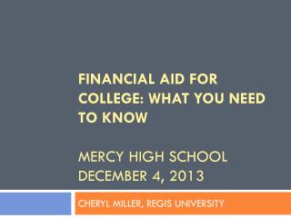 FINANCIAL AID for college: what you need to know Mercy high school December 4, 2013