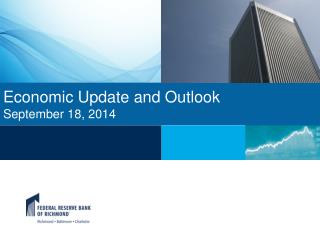 E conomic Update and Outlook September 18, 2014